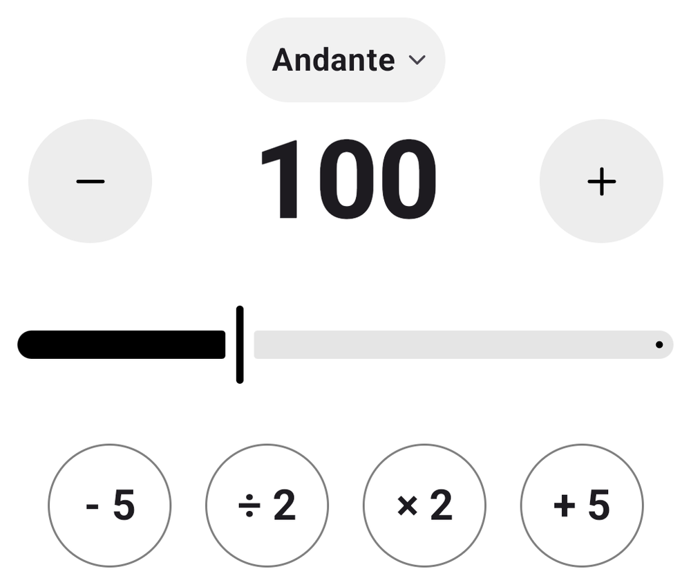 The tempo cluster: an Andante marking pill above 100 BPM, minus and plus buttons either side, the tempo slider, and the minus 5, halve, double and plus 5 shortcuts.